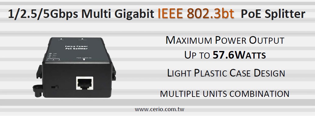 POE-PD05S – 10/100/1000M/Multi Gigabit 802.3bt Class6 to DC12-24V PoE  Splitter – Cerio Corporation